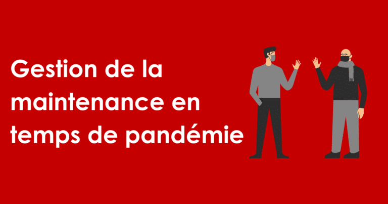 Gestion de la maintenance en temps de pandémie