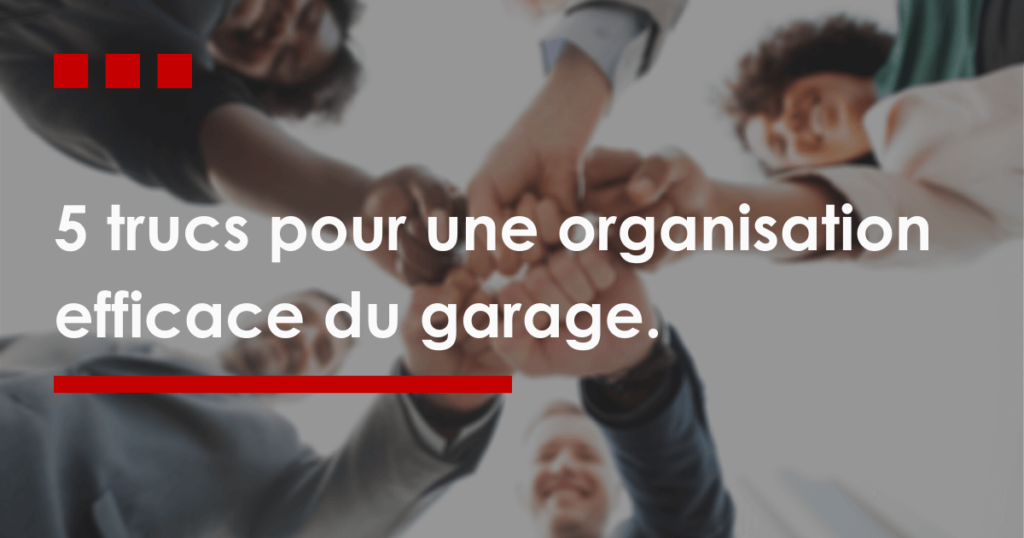 5 trucs pour une organisation efficace de votre atelier mécanique.