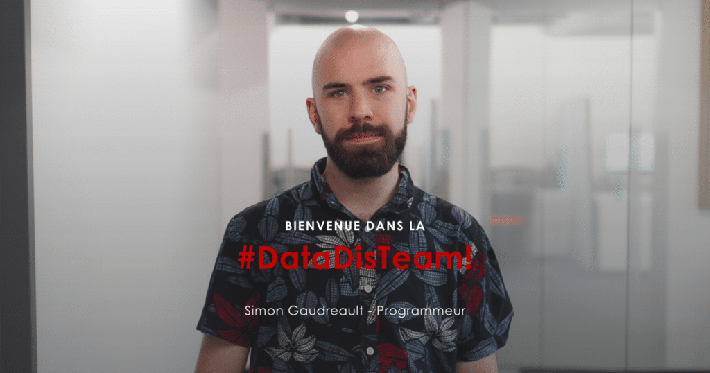 Bienvenue à Simon Gaudreault dans la #DataDisTeam