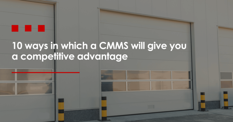 10 ways in which a CMMS software will give you a competitive advantage