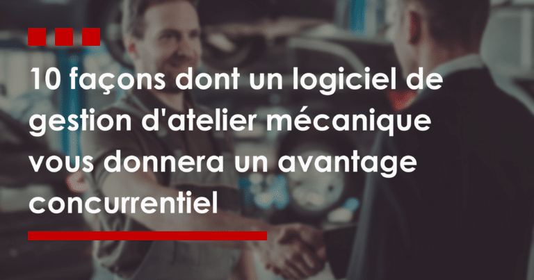 10-façons-dont-un-logiciel-de-gestion-d'atelier-mécanique-vous-donnera-un-avantage-concurrentiel
