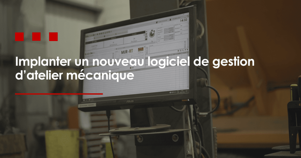 Implanter un nouveau logiciel de gestion d’atelier mécanique