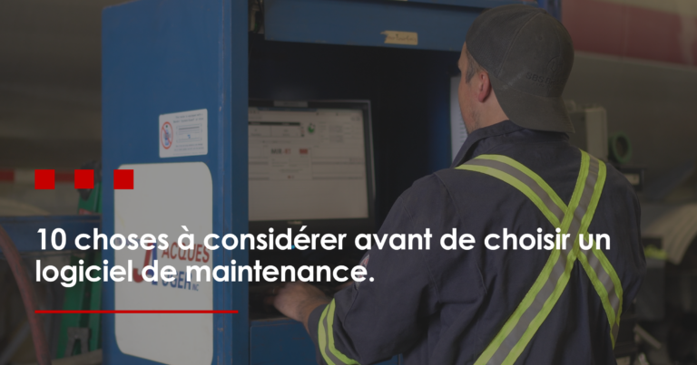 10 choses à considérer avant de choisir un logiciel de maintenance